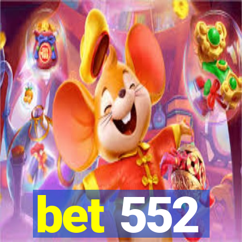 bet 552